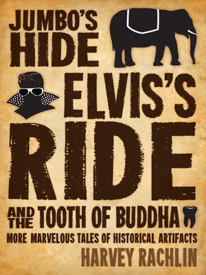 cover image of Jumbo's Hide, Elvis's Ride, and the Tooth of Buddha